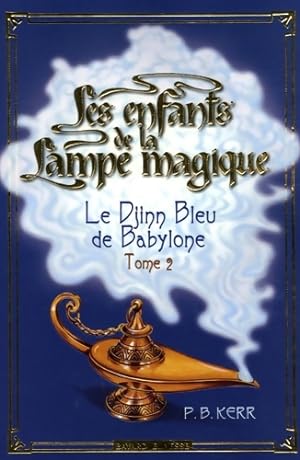 Imagen del vendedor de Djinn bleu de Babylone (le)- enf lampe mag t2 - P-b Kerr a la venta por Book Hmisphres