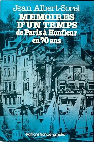 Immagine del venditore per M?moires d'un temps de Paris ? Honfleur en 70 ans - Jean Albert-Sorel venduto da Book Hmisphres