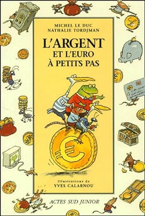 Imagen del vendedor de L'argent et l'euro ? petits pas - Michel Le Duc a la venta por Book Hmisphres