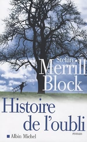 Seller image for Histoire de l'oubli - Stefan Merrill Block for sale by Book Hmisphres