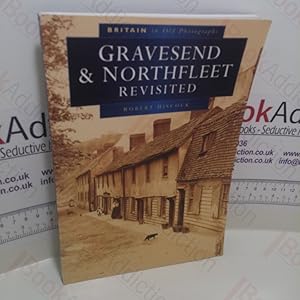 Seller image for Gravesend & Northfleet Revisited: Britain in Old Photographs (Britain in Old Photographs) for sale by BookAddiction (ibooknet member)