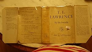 Seller image for T. E. LAWRENCE (OF ARABIA) BY HIS FRIENDS ,SCARCE STATED 1937 1st Edition , including the catalogue of the Clouds Hill library. IN DUSTJACKET FIRST PUBLISHED 1937, , A BIOGRAPHY SEEN THROUGH MANY EYES, MIDDLE EAST, Unique Life History written by writers, Soldiers, Mechanics, Statesmen, for sale by Bluff Park Rare Books