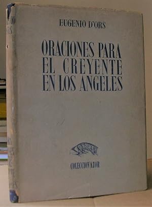 ORACIONES PARA EL CREYENTE EN LOS ANGELES. Precedido de un estudio de Paul-Henri Michel.