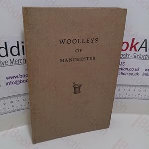 Woolleys of Manchester: A Record of 150 Years in Pharmacy
