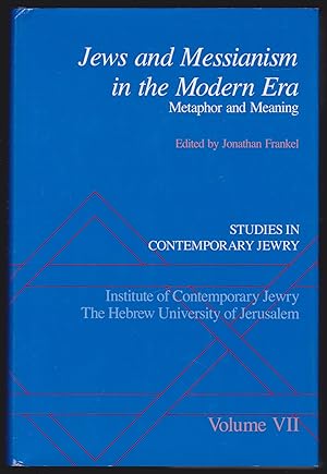Seller image for Jews and Messianism in the Modern Era: Metaphor and Meaning (Studies in Contemporary Jewry: An Annual; VII) for sale by JNBookseller
