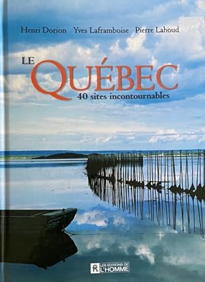Le Quebec, 40 Sites Incontournables