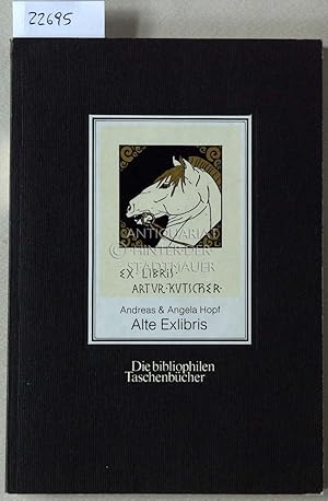 Bild des Verkufers fr Alte Exlibris. [= Die bibliophilen Taschenbcher, Nr. 48] zum Verkauf von Antiquariat hinter der Stadtmauer