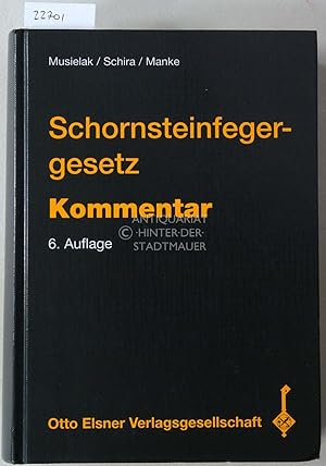 Schornsteinfegergesetz. Kommentar zum Schornsteinfegergesetz und zur Verordnung über das Schornst...