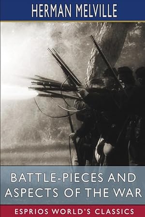 Imagen del vendedor de Battle-Pieces and Aspects of the War (Esprios Classics) (Paperback) a la venta por Grand Eagle Retail