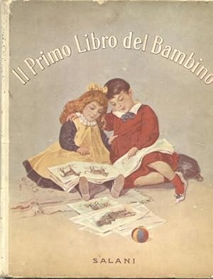 Immagine del venditore per IL PRIMO LIBRO DEL BAMBINO. Lettura e scrittura. Album illustrato con 31 incisioni in nero e a colori. venduto da studio bibliografico pera s.a.s.