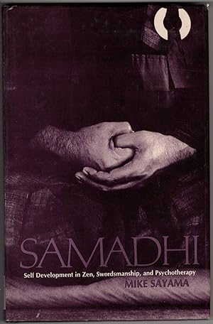 Samadhi: Self Development in Zen, Swordsmanship, and Psychotherapy