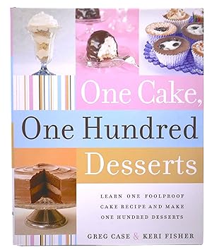 Seller image for One Cake, One Hundred Desserts: Learn One Foolproof Cake Recipe and Make One Hundred Desserts for sale by Black Falcon Books