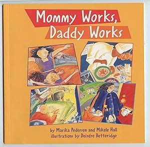 Image du vendeur pour Mommy Works, Daddy Works mis en vente par Attic Books (ABAC, ILAB)