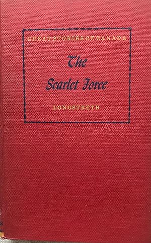 Imagen del vendedor de The Scarlet Force: The Making of the Mounted Police a la venta por Margaret Bienert, Bookseller