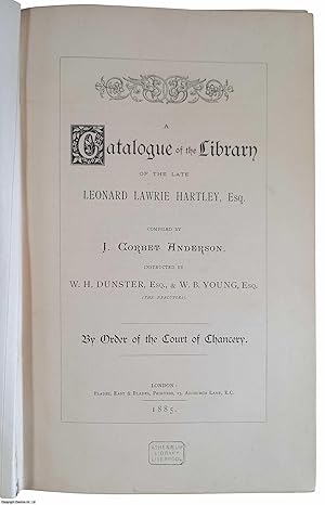 A Catalogue of the Library of the late Leonard Lawrie Hartley, Esq. Part 1. Published by Blades 1...