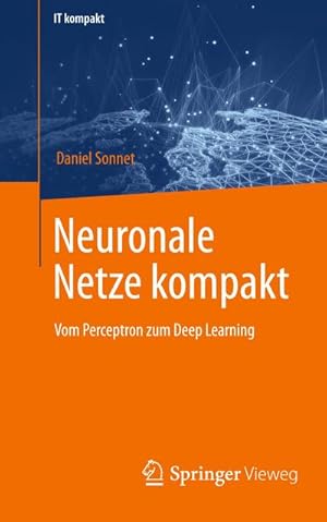 Immagine del venditore per Neuronale Netze kompakt : Vom Perceptron zum Deep Learning venduto da AHA-BUCH GmbH