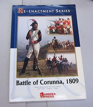 Image du vendeur pour Re-Enactment Series Battle of Corunna, 1809; Third Historical Re-enactment July 30th - August 1, 2004 mis en vente par Midway Book Store (ABAA)