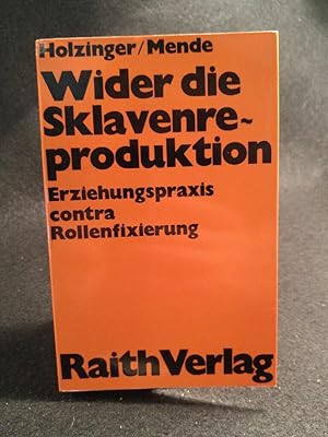 Bild des Verkufers fr Wider die Sklavenreproduktion - Erziehungspraxis contra Rollenfixierung zum Verkauf von ANTIQUARIAT Franke BRUDDENBOOKS