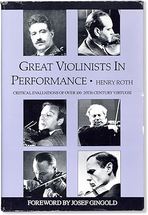 Imagen del vendedor de Great Violinists in Performance: Critical Evaluations of Over 100 Twentieth-Century Virtuosi a la venta por Lorne Bair Rare Books, ABAA