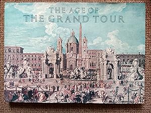 Image du vendeur pour The Age of the Grand Tour Containing Sketches of the Manners, Society and Customs of France, Flanders, The United Provinces, Germany, Switzerland and Italy in the Letters, Journals and Writings of the Most Celebrated Voyagers Between 1720 and 1820 mis en vente par best books