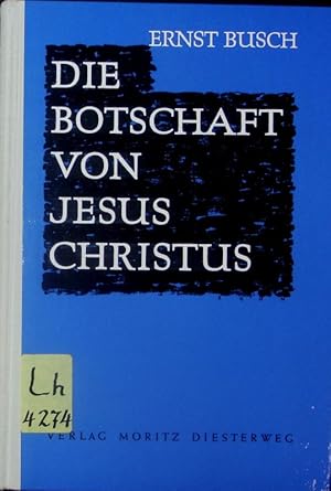 Bild des Verkufers fr Die Botschaft von Jesus Christus. Eine Einfhrung in das evangelische Verstndnis von Hl. Schrift und Kirche. zum Verkauf von Antiquariat Bookfarm