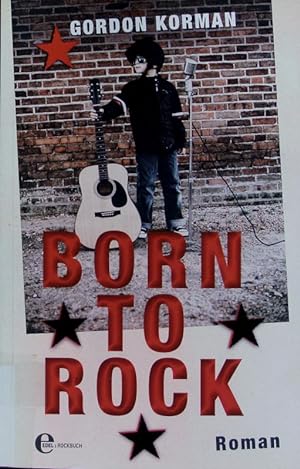 Bild des Verkufers fr Born to rock. Roman. zum Verkauf von Antiquariat Bookfarm