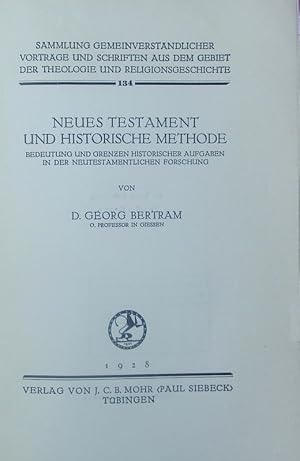 Bild des Verkufers fr Neues Testament und historische Methode. Bedeutung und Grenzen historischer Aufgaben in der neutestamentlichen Forschung. zum Verkauf von Antiquariat Bookfarm