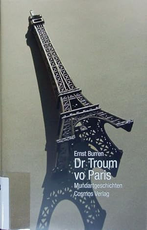 Bild des Verkufers fr Dr Troum vo Paris. Mundartgeschichten. zum Verkauf von Antiquariat Bookfarm
