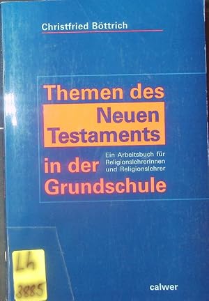 Immagine del venditore per Themen des Neuen Testaments in der Grundschule. Ein Arbeitsbuch fr Religionslehrerinnen und Religionslehrer. venduto da Antiquariat Bookfarm