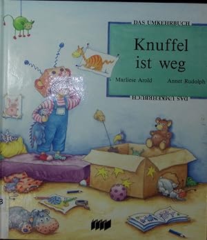 Bild des Verkufers fr Knuffel ist weg. Eine Geschichte. zum Verkauf von Antiquariat Bookfarm