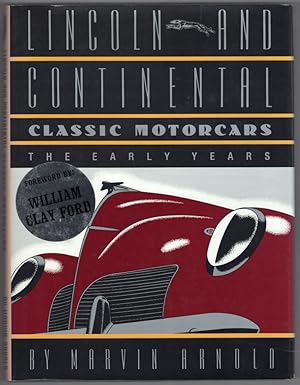Lincoln and Continental Classic Motorcars: The Early Years
