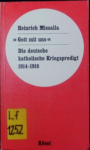 Seller image for Gott mit uns. Die deutsche katholische Kriegspredigt 1914 - 1918. for sale by Antiquariat Bookfarm