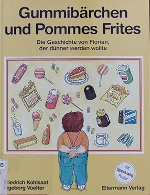 Bild des Verkufers fr Gummibrchen und Pommes Frites. Die Geschichte von Florian, der dnner werden wollte. zum Verkauf von Antiquariat Bookfarm
