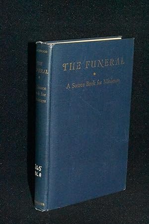 Imagen del vendedor de The Funeral: A Surce Book for Ministers a la venta por Books by White/Walnut Valley Books