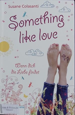 Seller image for Something like love. Wenn dich die Liebe findet. for sale by Antiquariat Bookfarm
