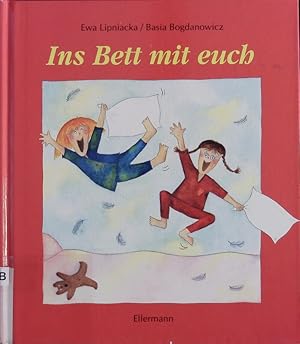 Bild des Verkufers fr Ins Bett mit euch. zum Verkauf von Antiquariat Bookfarm