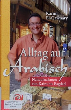 Bild des Verkufers fr Alltag auf arabisch. Nahaufnahmen von Kairo bis Bagdad. zum Verkauf von Antiquariat Bookfarm