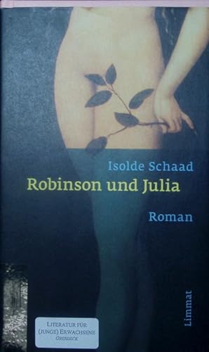 Image du vendeur pour Robinson und Julia. und kein Liebestod. Roman. mis en vente par Antiquariat Bookfarm