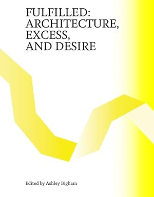 Image du vendeur pour Fulfilled : Architecture, Excess, and Desire mis en vente par GreatBookPrices