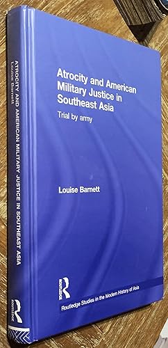 Atrocity and American Military Justice in Southeast Asia; Trial by Army