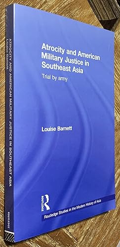 Atrocity and American Military Justice in Southeast Asia; Trial by Army