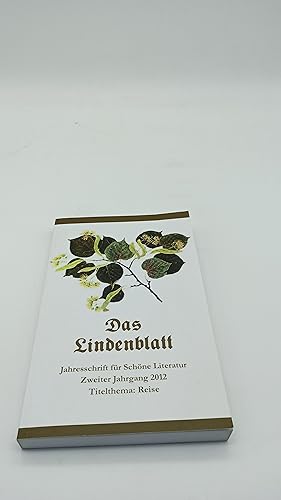 Bild des Verkufers fr Das Lindenblatt. Titelthema: Reise: Jahresschrift fr Schne Literatur zum Verkauf von Armoni Mediathek