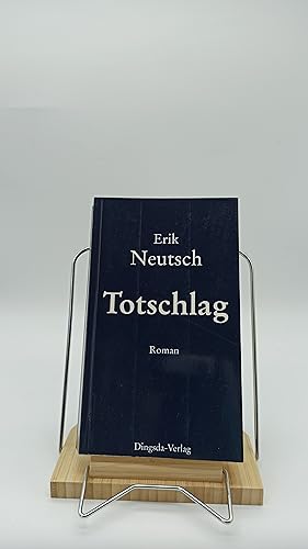 Totschlag. Ein Wenderoman über den Arbeiter Manfred Gütlein .