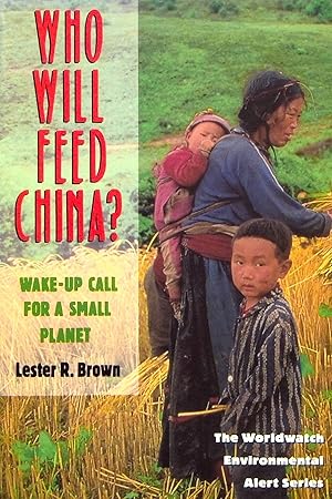 Seller image for Who Will Feed China: Wake-Up Call for a Small Planet (Worldwatch Environmental Alert Series) for sale by Adventures Underground