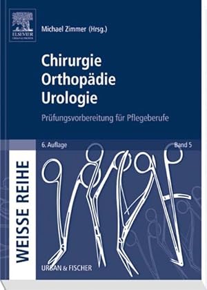 Chirurgie Orthopädie Urologie Prüfungsvorbereitung für Pflegeberufe