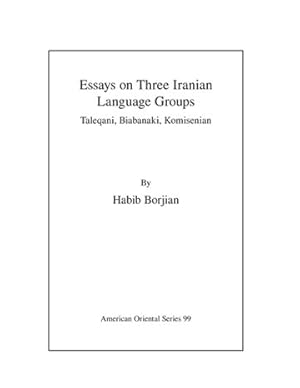Seller image for Essays on Three Iranian Language Groups : Taleqani, Biabanaki, Komisenian for sale by GreatBookPricesUK