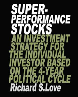 Seller image for Superperformance stocks : An investment strategy for the individual investor based on the 4-year political cycle for sale by AHA-BUCH GmbH