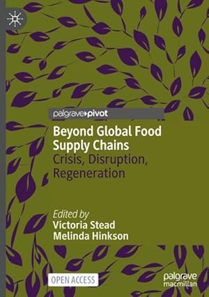 Bild des Verkufers fr Beyond Global Food Supply Chains : Crisis, Disruption, Regeneration zum Verkauf von AHA-BUCH GmbH