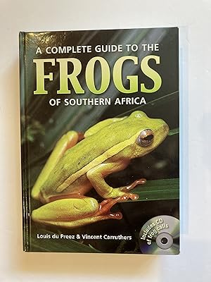 A COMPLETE GUIDE TO THE FROGS OF SOUTHERN AFRICA