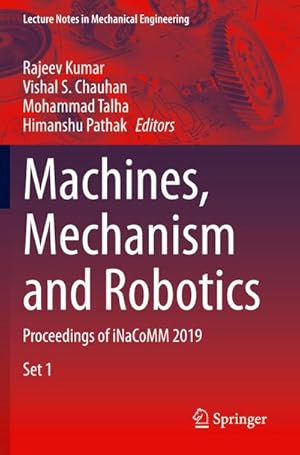 Bild des Verkufers fr Machines, Mechanism and Robotics : Proceedings of iNaCoMM 2019 zum Verkauf von AHA-BUCH GmbH